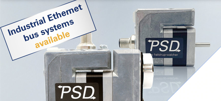 Halstrup-Walcher: PSD DIRECT DRIVES NOW AVAILABLE WITH INDUSTRIAL ETHERNET BUSES 